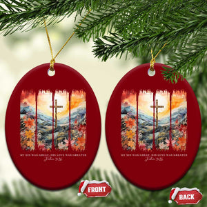My Sin Was Great His Love Was Greater Ceramic Ornament Christian Easter Religious Bible Verse TS11 Print Your Wear