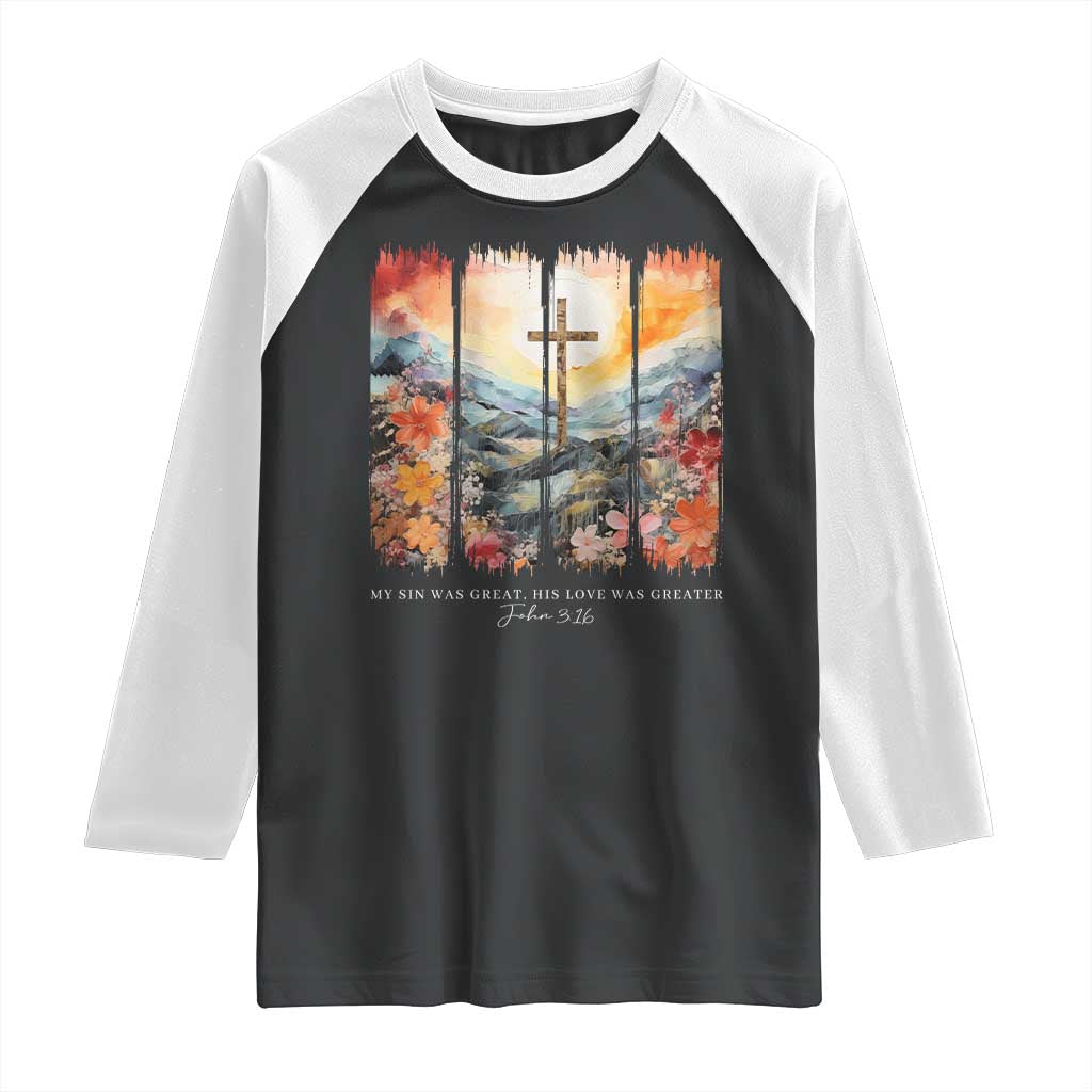 My Sin Was Great His Love Was Greater Raglan Shirt Christian Easter Religious Bible Verse TS11 Black White Print Your Wear