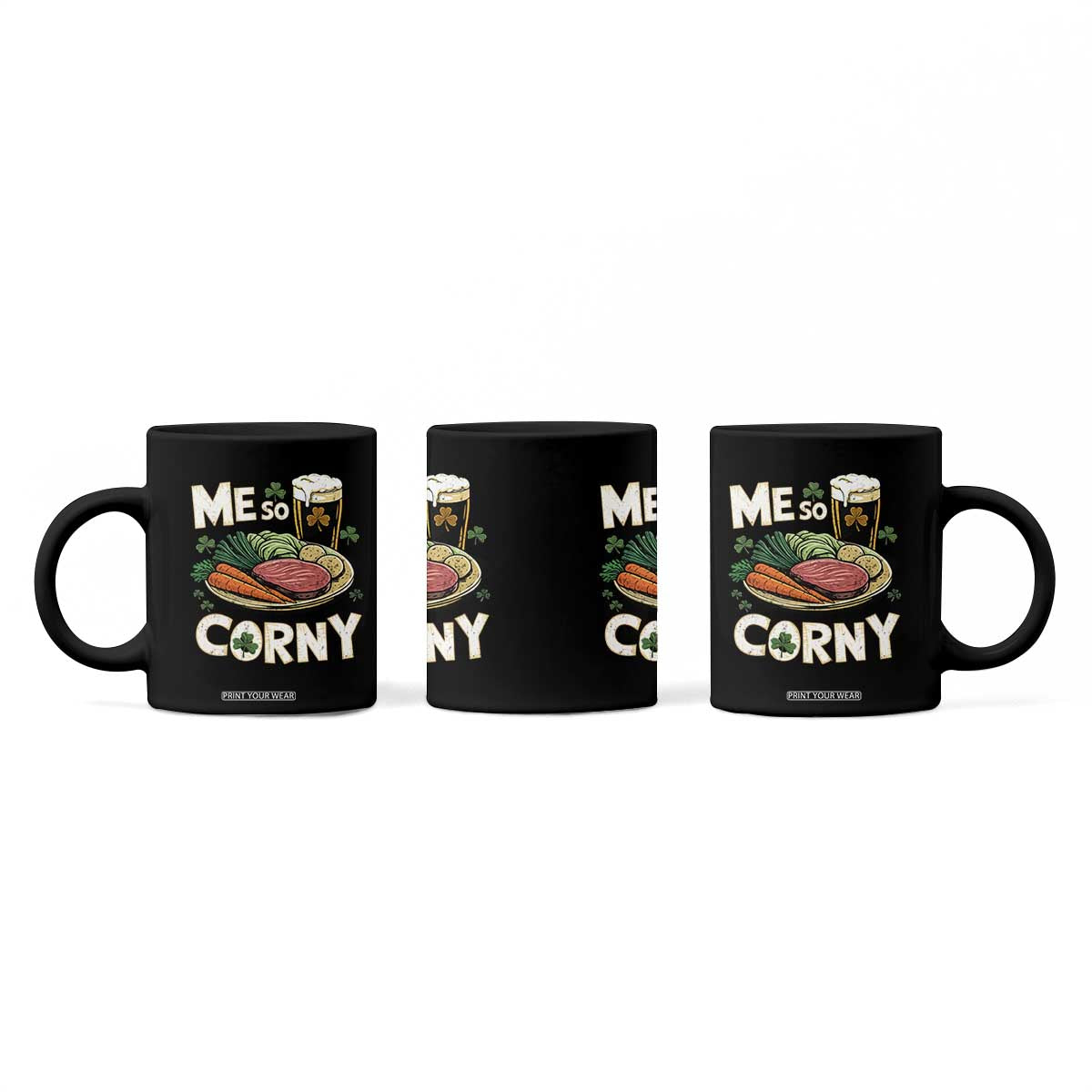 Funny St Patricks Day Me So Corny Coffee Mug Stout Irish Corned Beef TS11 Print Your Wear