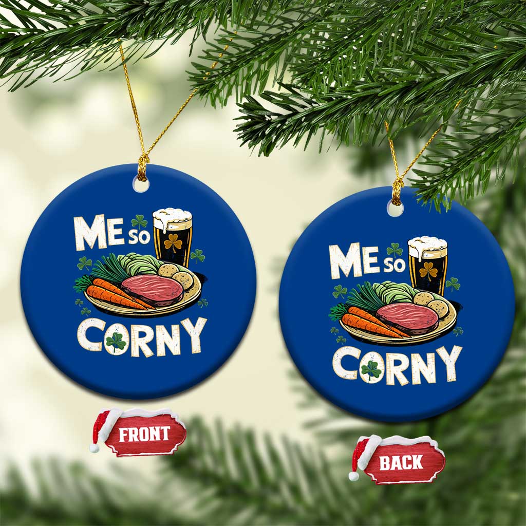 Funny St Patricks Day Me So Corny Ceramic Ornament Stout Irish Corned Beef TS11 1pc Blue Print Your Wear