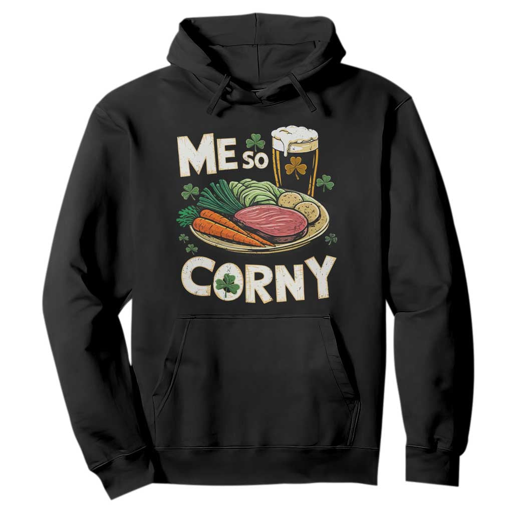 Funny St Patricks Day Me So Corny Hoodie Stout Irish Corned Beef TS11 Black Print Your Wear