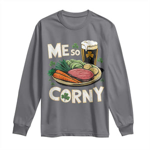 Funny St Patricks Day Me So Corny Long Sleeve Shirt Stout Irish Corned Beef TS11 Charcoal Print Your Wear
