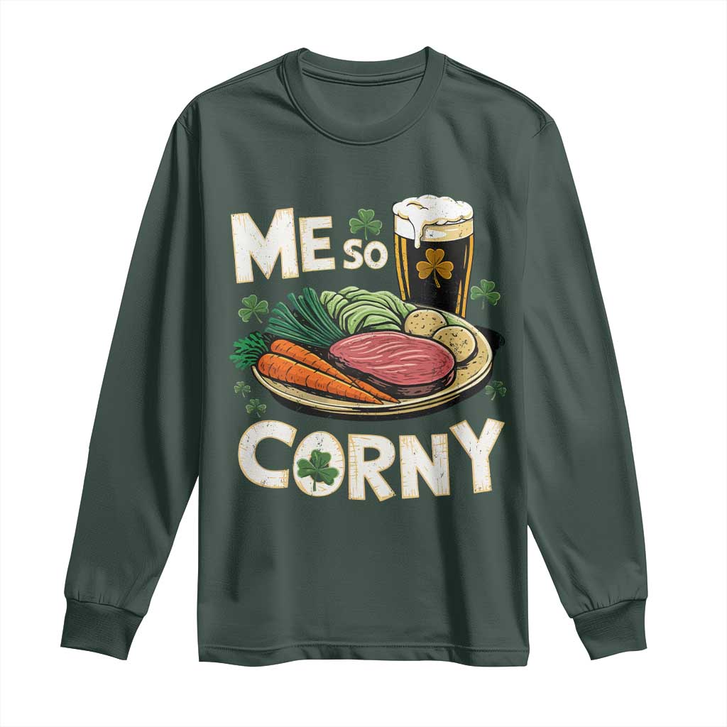 Funny St Patricks Day Me So Corny Long Sleeve Shirt Stout Irish Corned Beef TS11 Dark Forest Green Print Your Wear