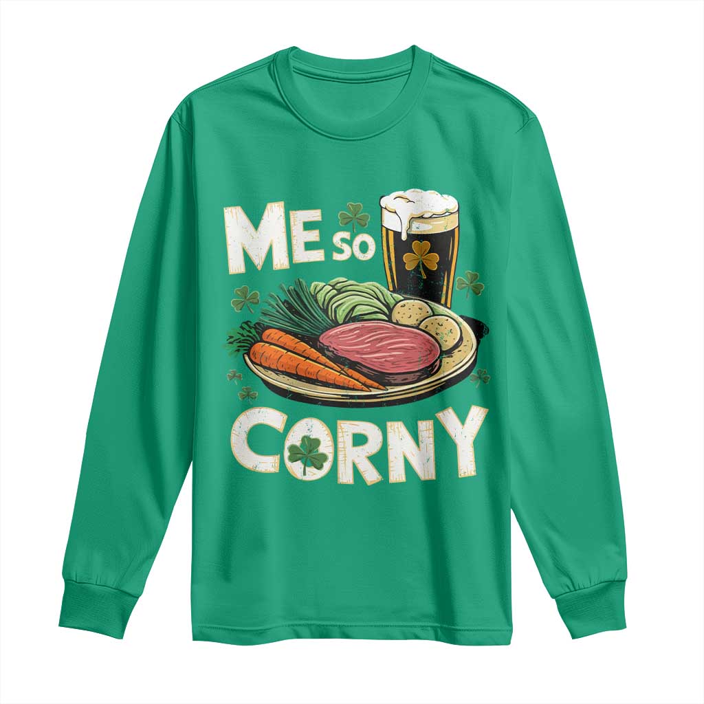 Funny St Patricks Day Me So Corny Long Sleeve Shirt Stout Irish Corned Beef TS11 Irish Green Print Your Wear