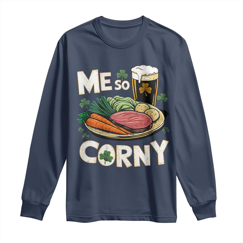 Funny St Patricks Day Me So Corny Long Sleeve Shirt Stout Irish Corned Beef TS11 Navy Print Your Wear