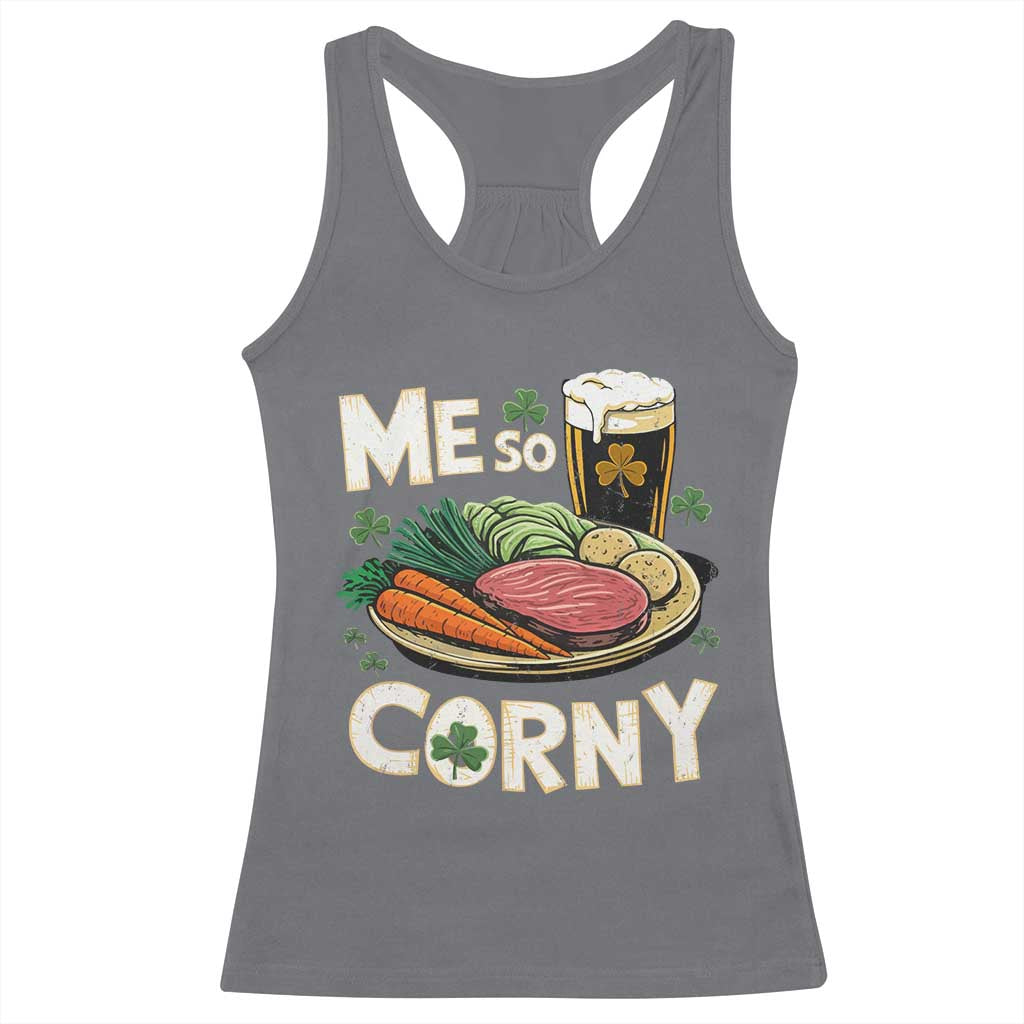 Funny St Patricks Day Me So Corny Racerback Tank Top Stout Irish Corned Beef TS11 Charcoal Print Your Wear
