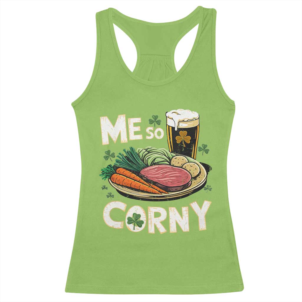 Funny St Patricks Day Me So Corny Racerback Tank Top Stout Irish Corned Beef TS11 Lime Print Your Wear