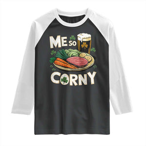 Funny St Patricks Day Me So Corny Raglan Shirt Stout Irish Corned Beef TS11 Black White Print Your Wear