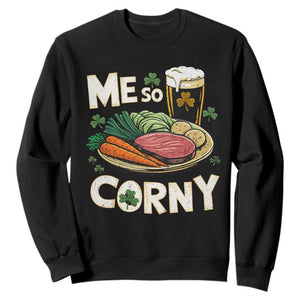 Funny St Patricks Day Me So Corny Sweatshirt Stout Irish Corned Beef TS11 Black Print Your Wear