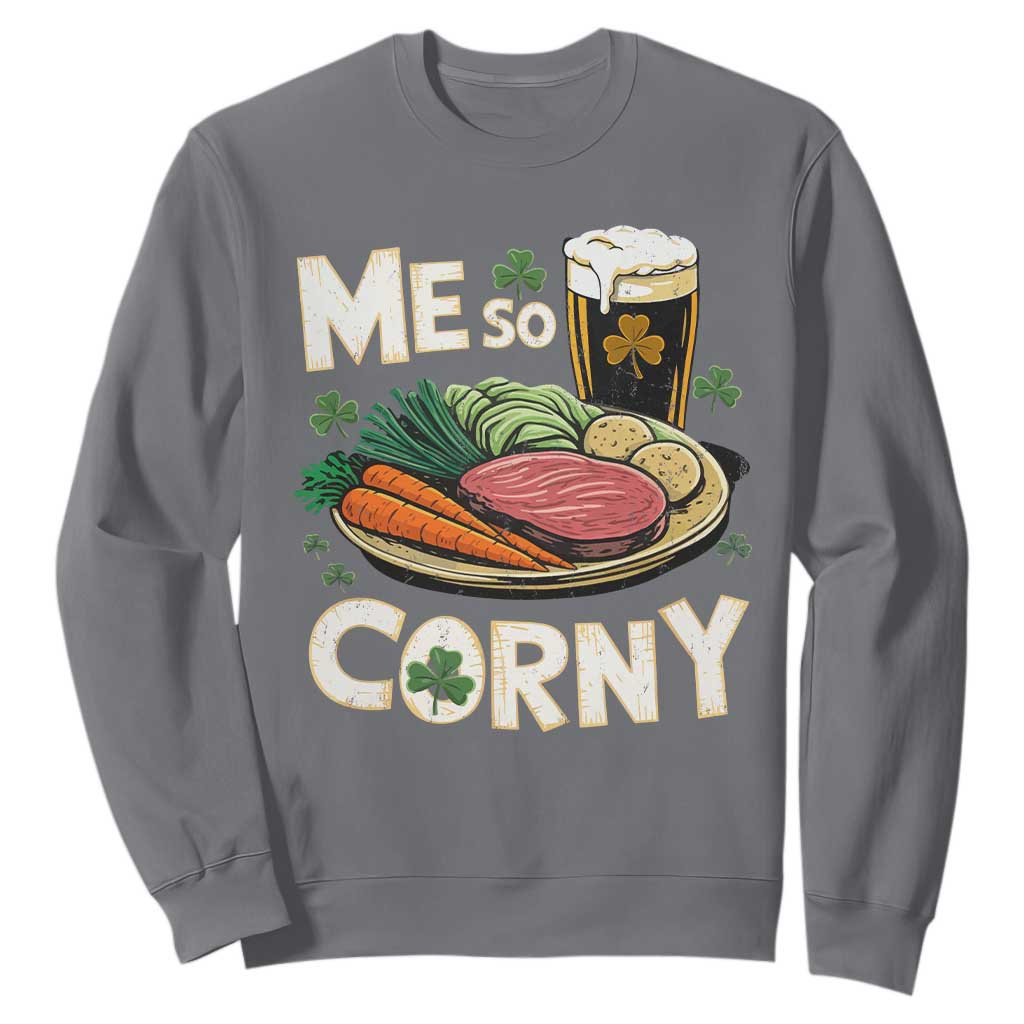 Funny St Patricks Day Me So Corny Sweatshirt Stout Irish Corned Beef TS11 Charcoal Print Your Wear