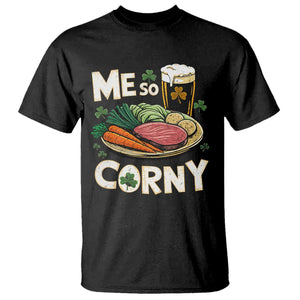 Funny St Patricks Day Me So Corny T Shirt - Stout Irish Corned Beef TS11 Black Print Your Wear