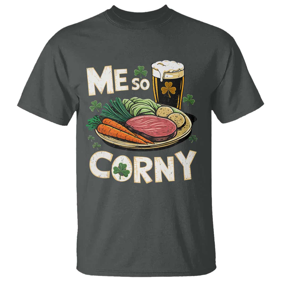 Funny St Patricks Day Me So Corny T Shirt - Stout Irish Corned Beef TS11 Dark Heather Print Your Wear