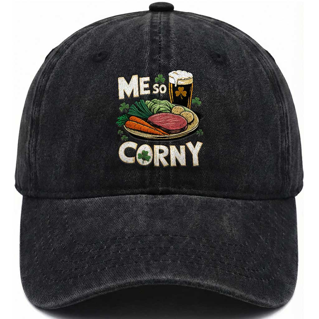 Funny St Patricks Day Me So Corny Washed Cotton Baseball Cap Stout Irish Corned Beef TS11 Washed Cap Universal Fit Black Print Your Wear
