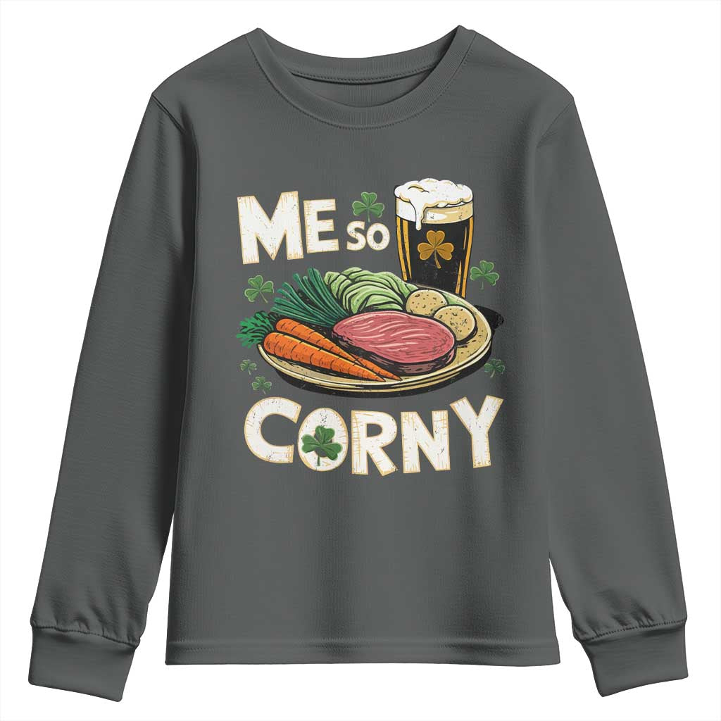 Funny St Patricks Day Me So Corny Youth Sweatshirt Stout Irish Corned Beef TS11 Dark Heather Print Your Wear
