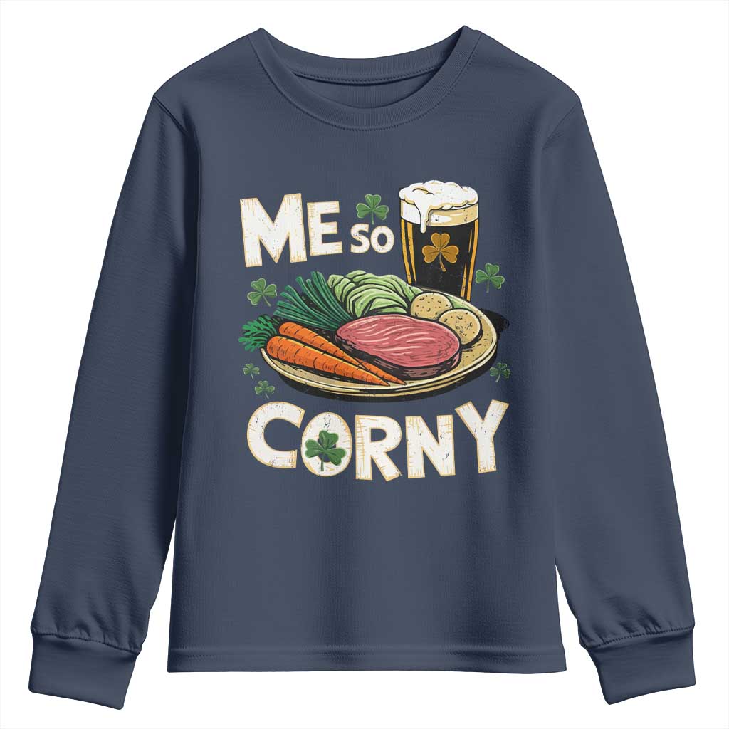 Funny St Patricks Day Me So Corny Youth Sweatshirt Stout Irish Corned Beef TS11 Navy Print Your Wear