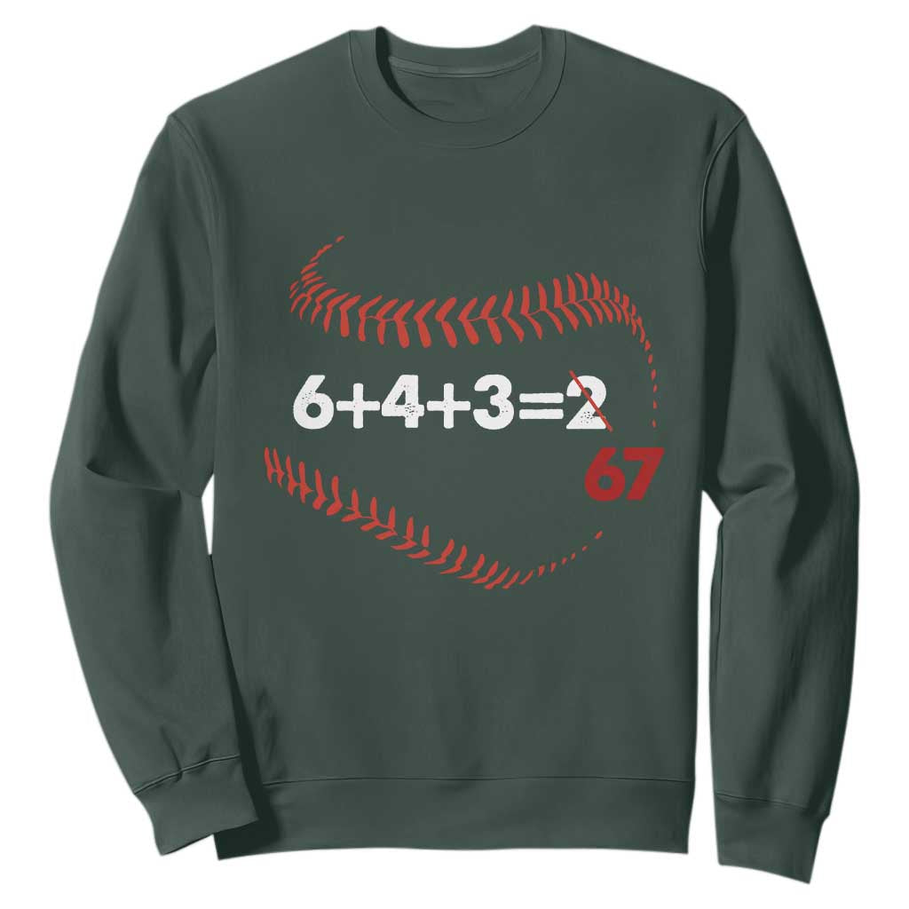 Funny 6432 67 Baseball Sweatshirt Double Play Outs Baseball Player TS11 Dark Forest Green Print Your Wear