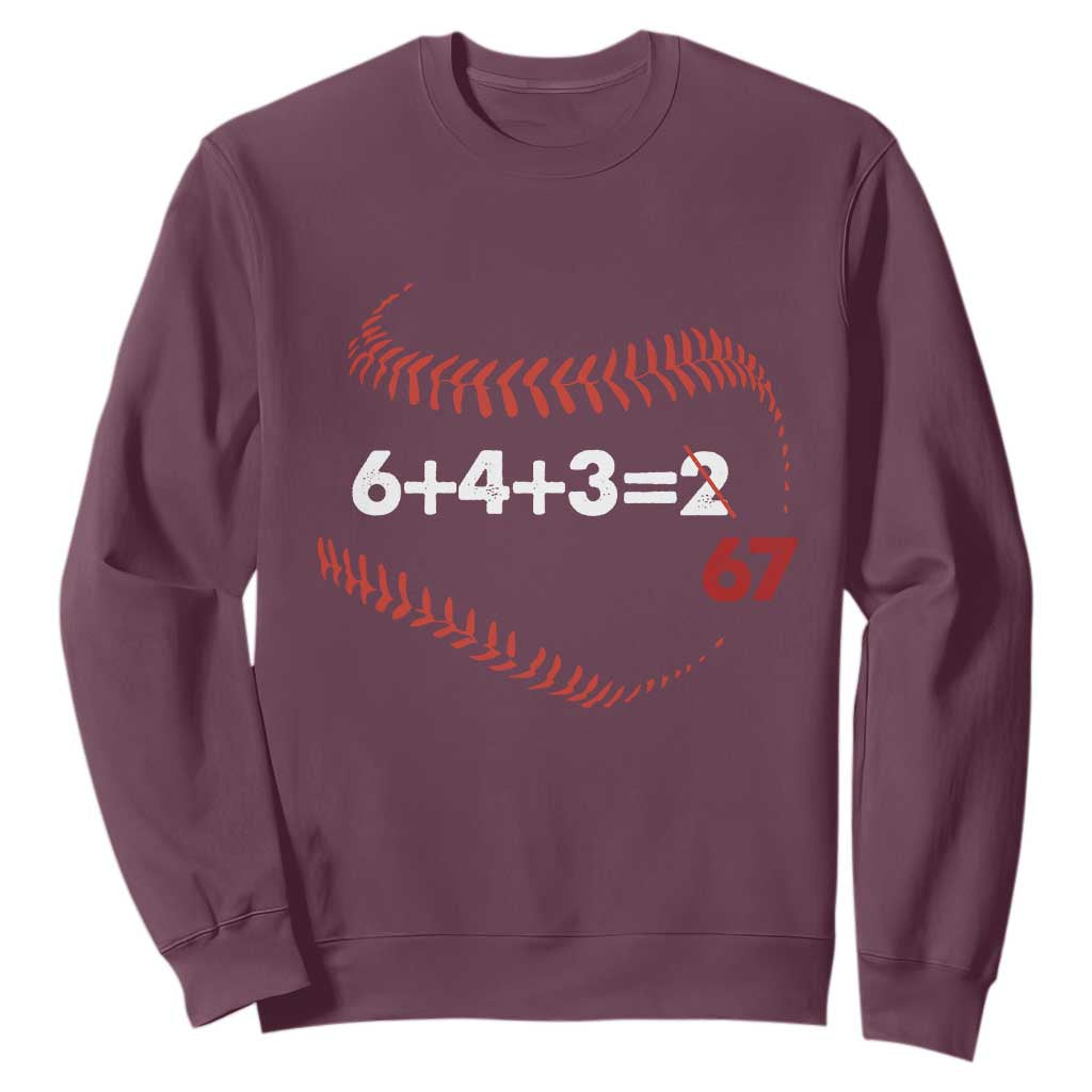 Funny 6432 67 Baseball Sweatshirt Double Play Outs Baseball Player TS11 Maroon Print Your Wear