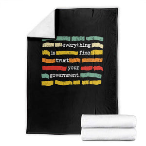 Everything Is Fine Trust Your Government Throw Blanket Retro Political Statement TS11 Black Print Your Wear