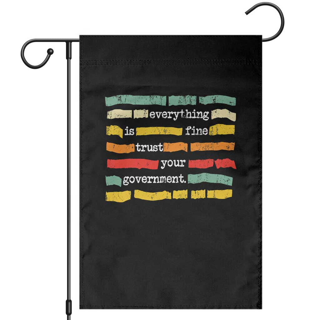 Everything Is Fine Trust Your Government Garden Flag Retro Political Statement TS11 Black Print Your Wear