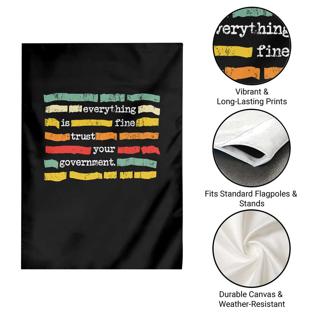 Everything Is Fine Trust Your Government Garden Flag Retro Political Statement TS11 Print Your Wear