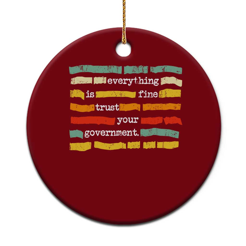 Everything Is Fine Trust Your Government Ceramic Ornament Retro Political Statement TS11 1pc Red Print Your Wear