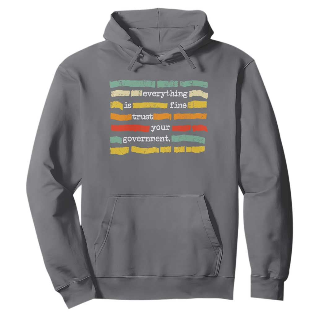Everything Is Fine Trust Your Government Hoodie Retro Political Statement TS11 Charcoal Print Your Wear