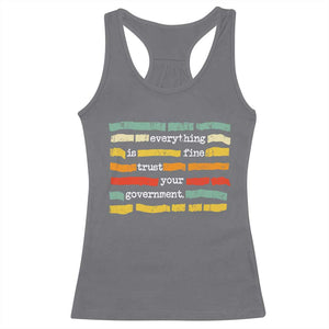 Everything Is Fine Trust Your Government Racerback Tank Top Retro Political Statement TS11 Charcoal Print Your Wear