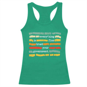 Everything Is Fine Trust Your Government Racerback Tank Top Retro Political Statement TS11 Irish Green Print Your Wear
