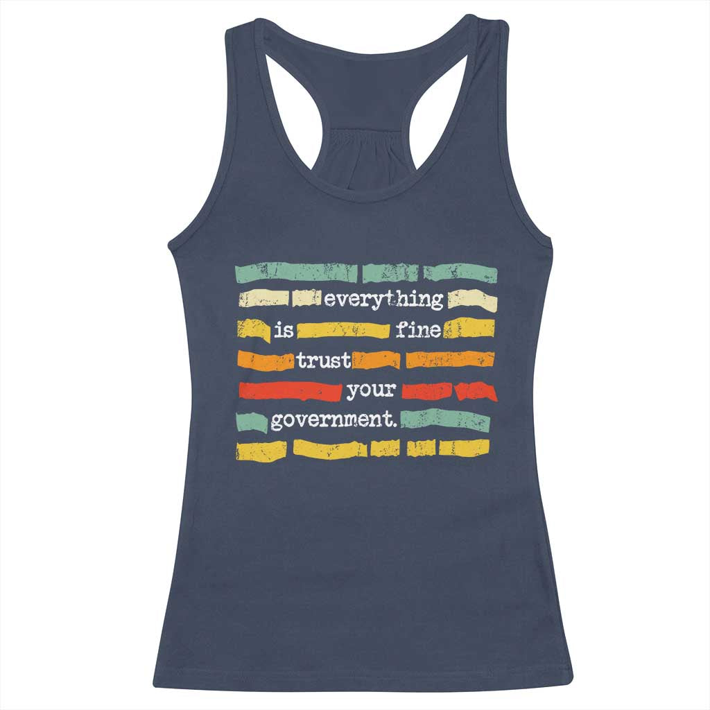 Everything Is Fine Trust Your Government Racerback Tank Top Retro Political Statement TS11 Navy Print Your Wear