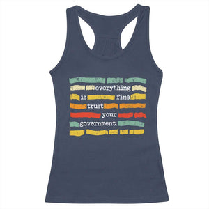 Everything Is Fine Trust Your Government Racerback Tank Top Retro Political Statement TS11 Navy Print Your Wear