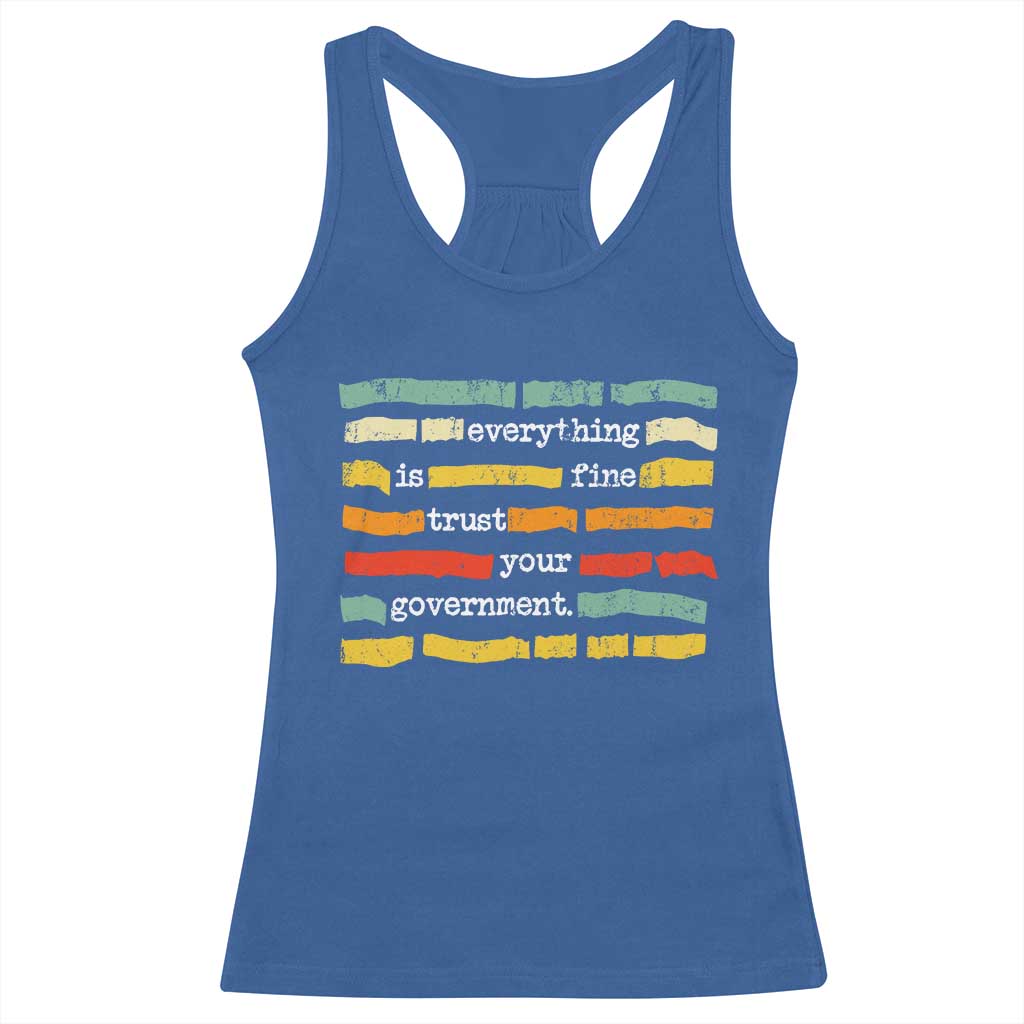 Everything Is Fine Trust Your Government Racerback Tank Top Retro Political Statement TS11 Royal Blue Print Your Wear