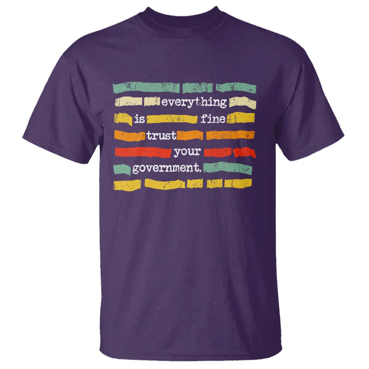 Everything Is Fine Trust Your Government T Shirt - Retro Political Statement TS11 Purple Print Your Wear