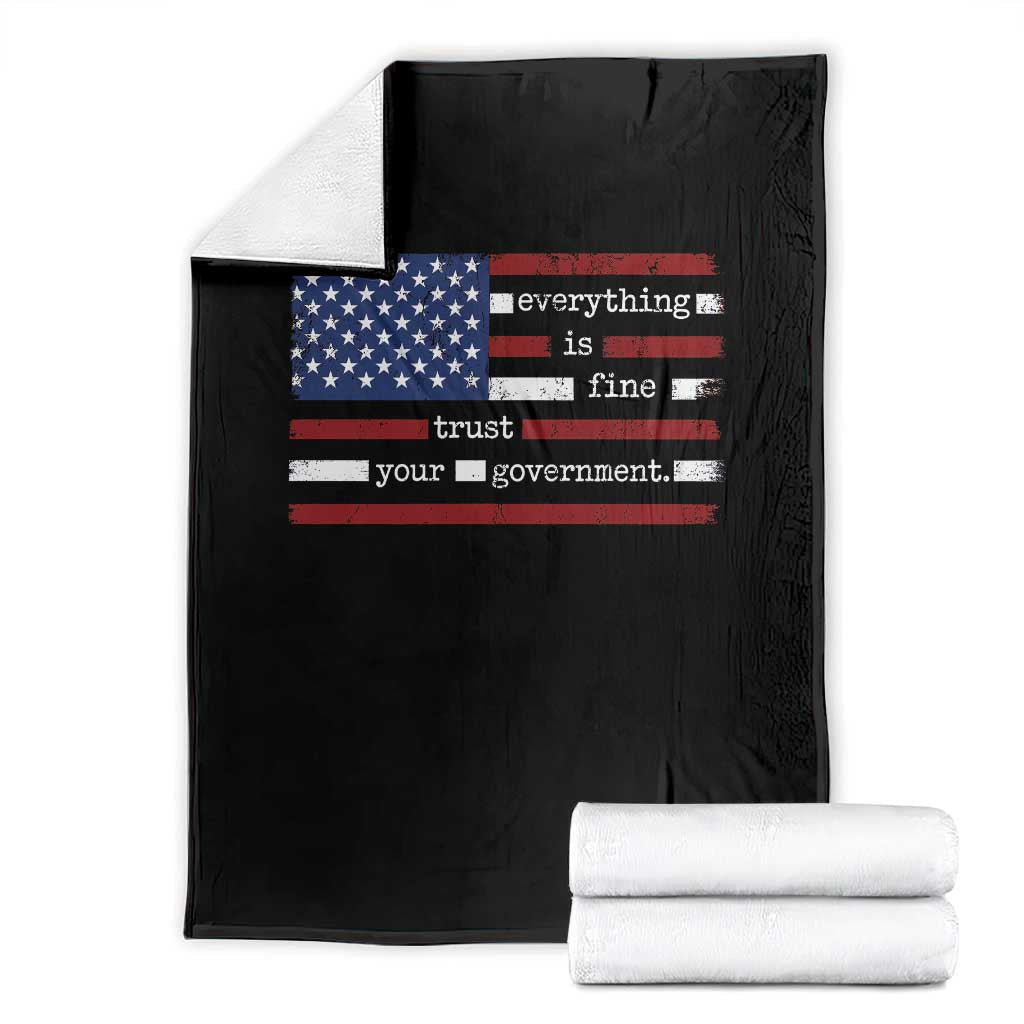 Everything Is Fine Trust Your Government Throw Blanket Funny Political American Flag TS11 Black Print Your Wear