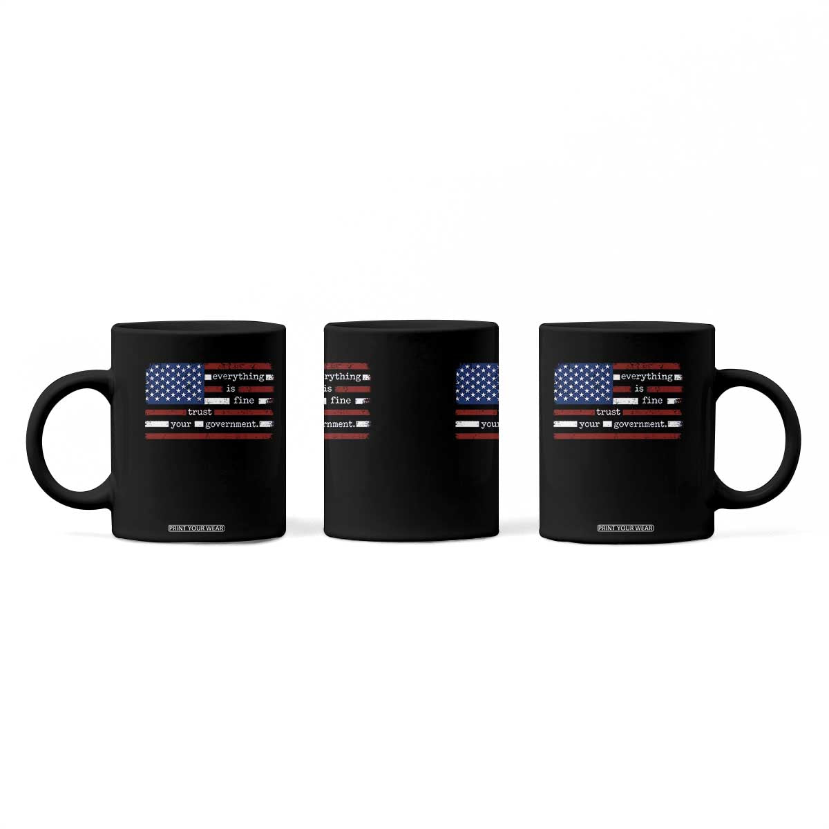 Everything Is Fine Trust Your Government Coffee Mug Funny Political American Flag TS11 Print Your Wear