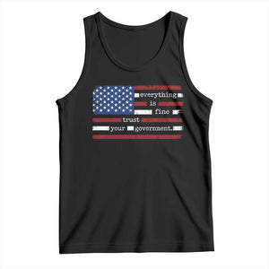 Everything Is Fine Trust Your Government Tank Top Funny Political American Flag TS11 Black Print Your Wear