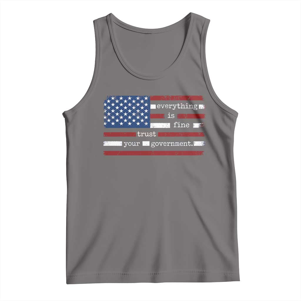 Everything Is Fine Trust Your Government Tank Top Funny Political American Flag TS11 Deep Heather Print Your Wear
