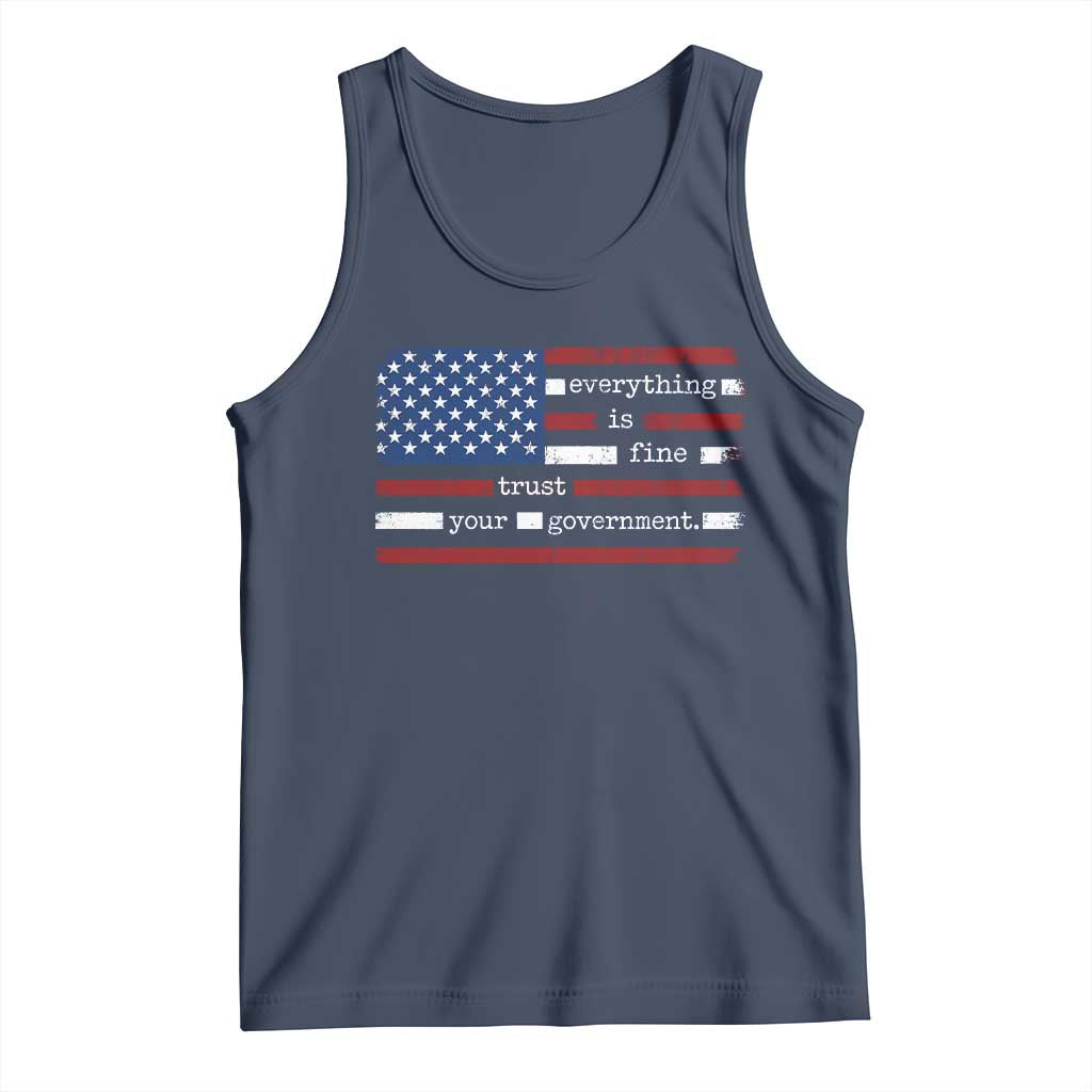 Everything Is Fine Trust Your Government Tank Top Funny Political American Flag TS11 Navy Print Your Wear