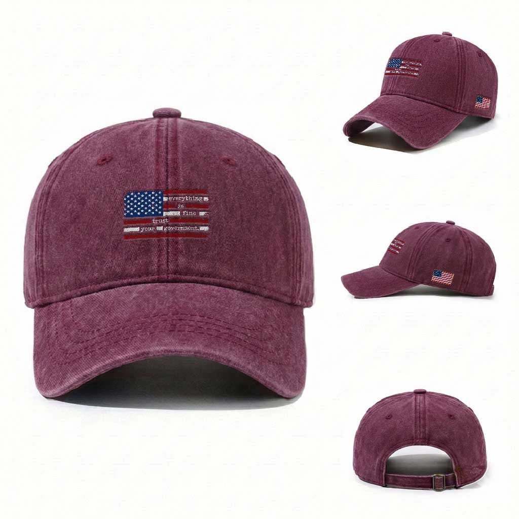Everything Is Fine Trust Your Government Washed Cotton Baseball Cap Funny Political American Flag TS11 Washed Cap Universal Fit Burgundy Print Your Wear