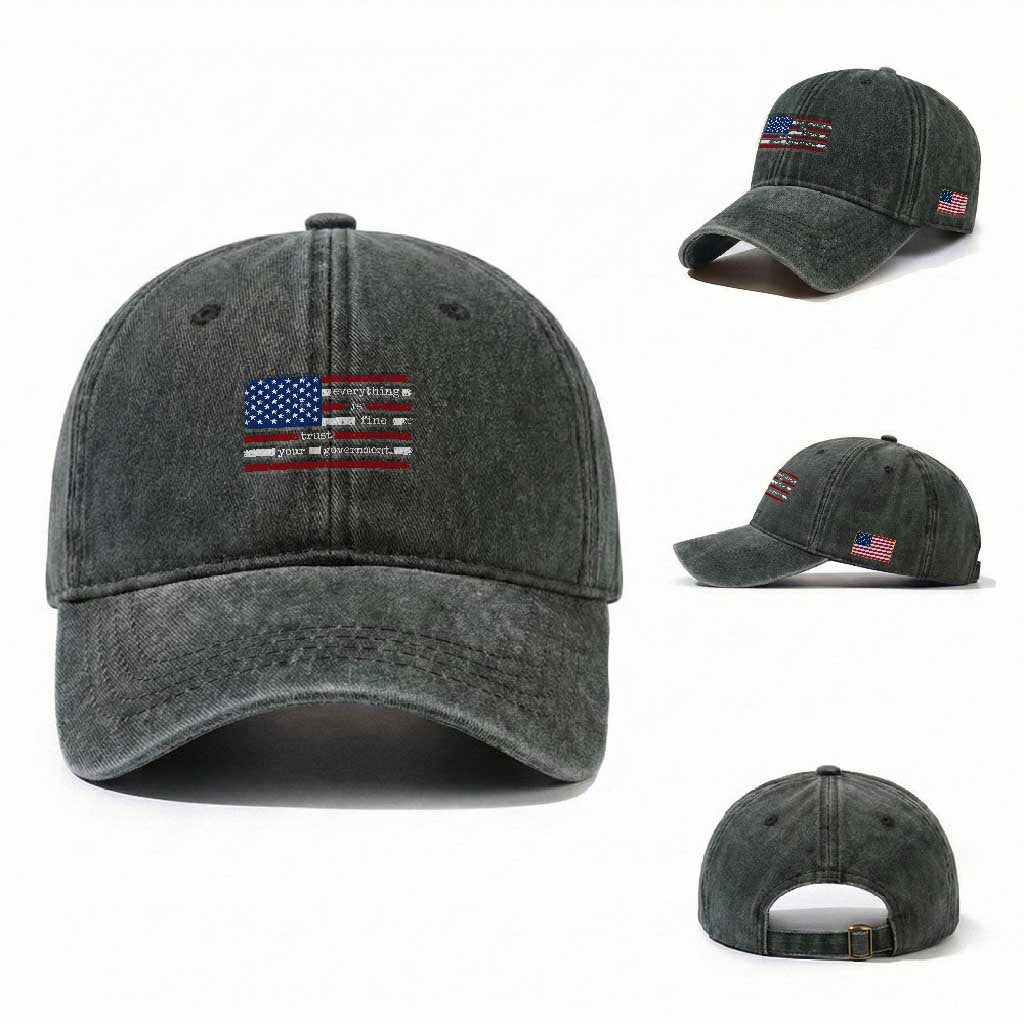 Everything Is Fine Trust Your Government Washed Cotton Baseball Cap Funny Political American Flag TS11 Washed Cap Universal Fit Dark Green Print Your Wear