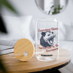 Everything Hurts And I Am Mad At The Government Glass Can Funny Burnout Possum TS11 Print Your Wear
