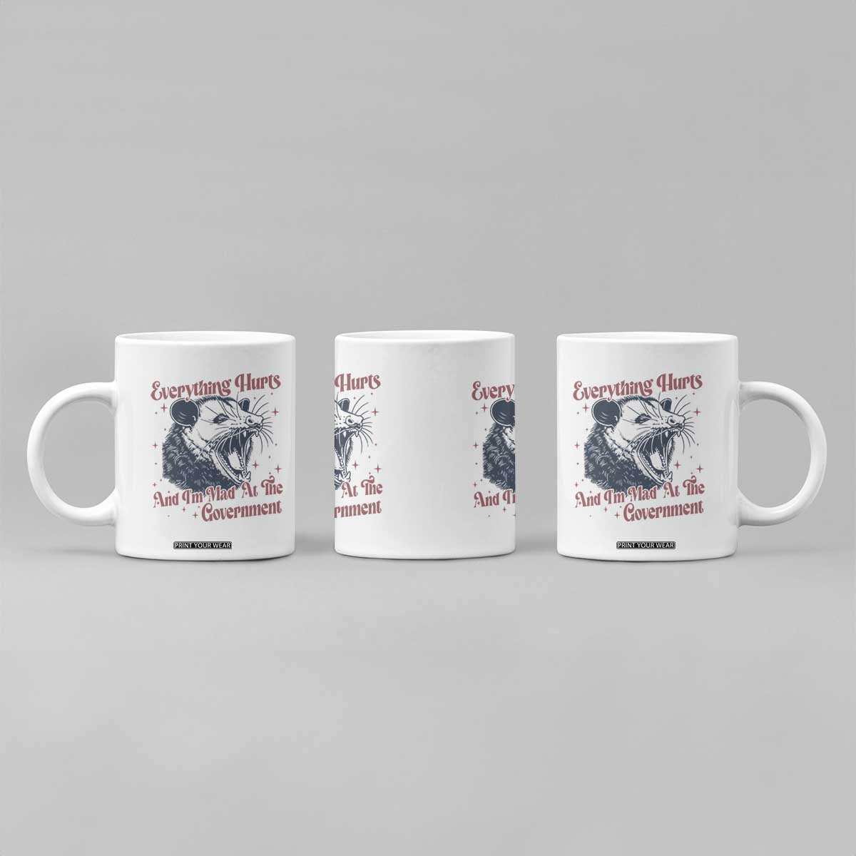 Everything Hurts And I Am Mad At The Government Coffee Mug Funny Burnout Possum TS11 Print Your Wear