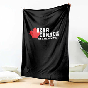 Funny Dear Canada We Hate Him Too Throw Blanket Vintage Maple Leaf