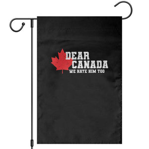 Funny Dear Canada We Hate Him Too Garden Flag Vintage Maple Leaf