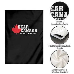 Funny Dear Canada We Hate Him Too Garden Flag Vintage Maple Leaf