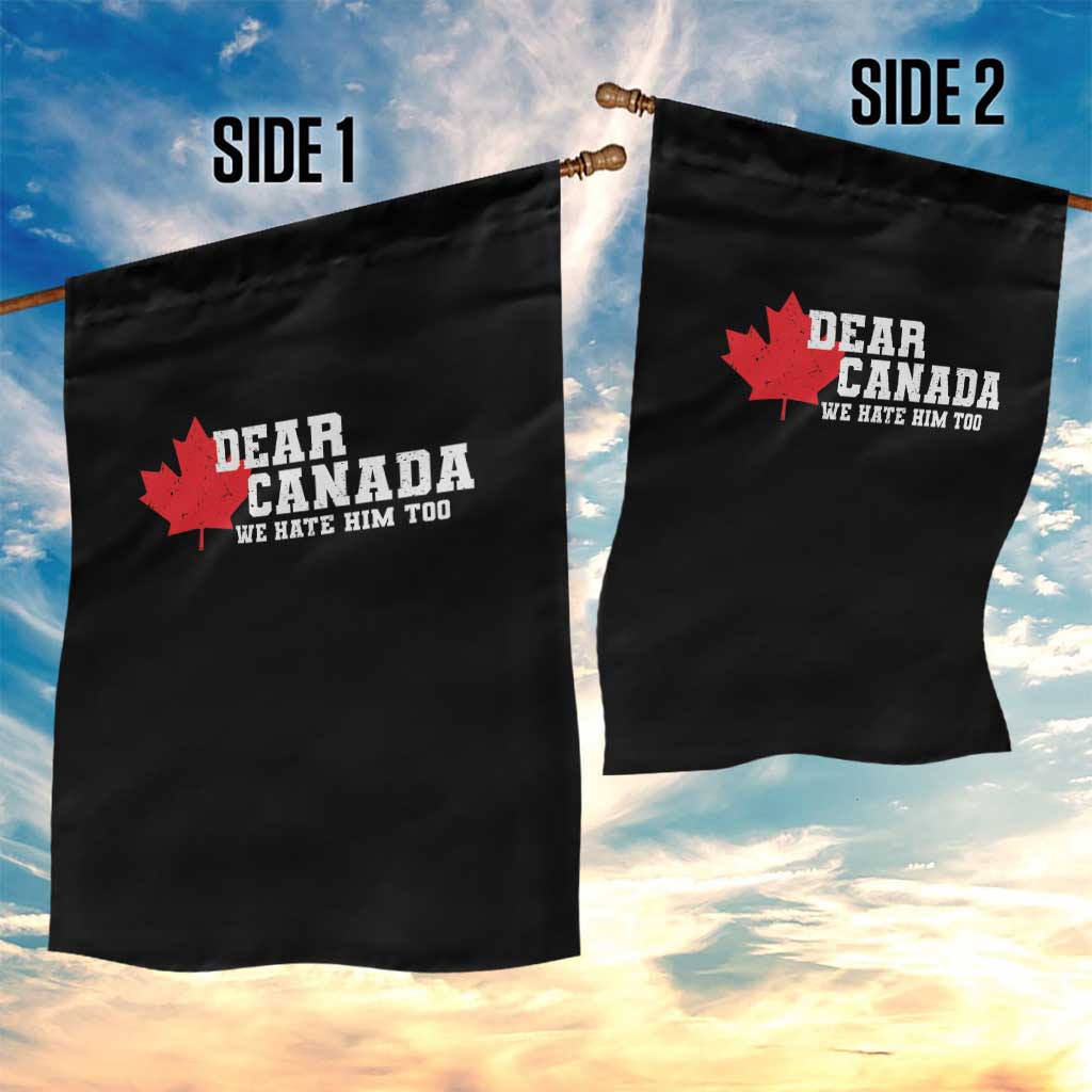 Funny Dear Canada We Hate Him Too Garden Flag Vintage Maple Leaf