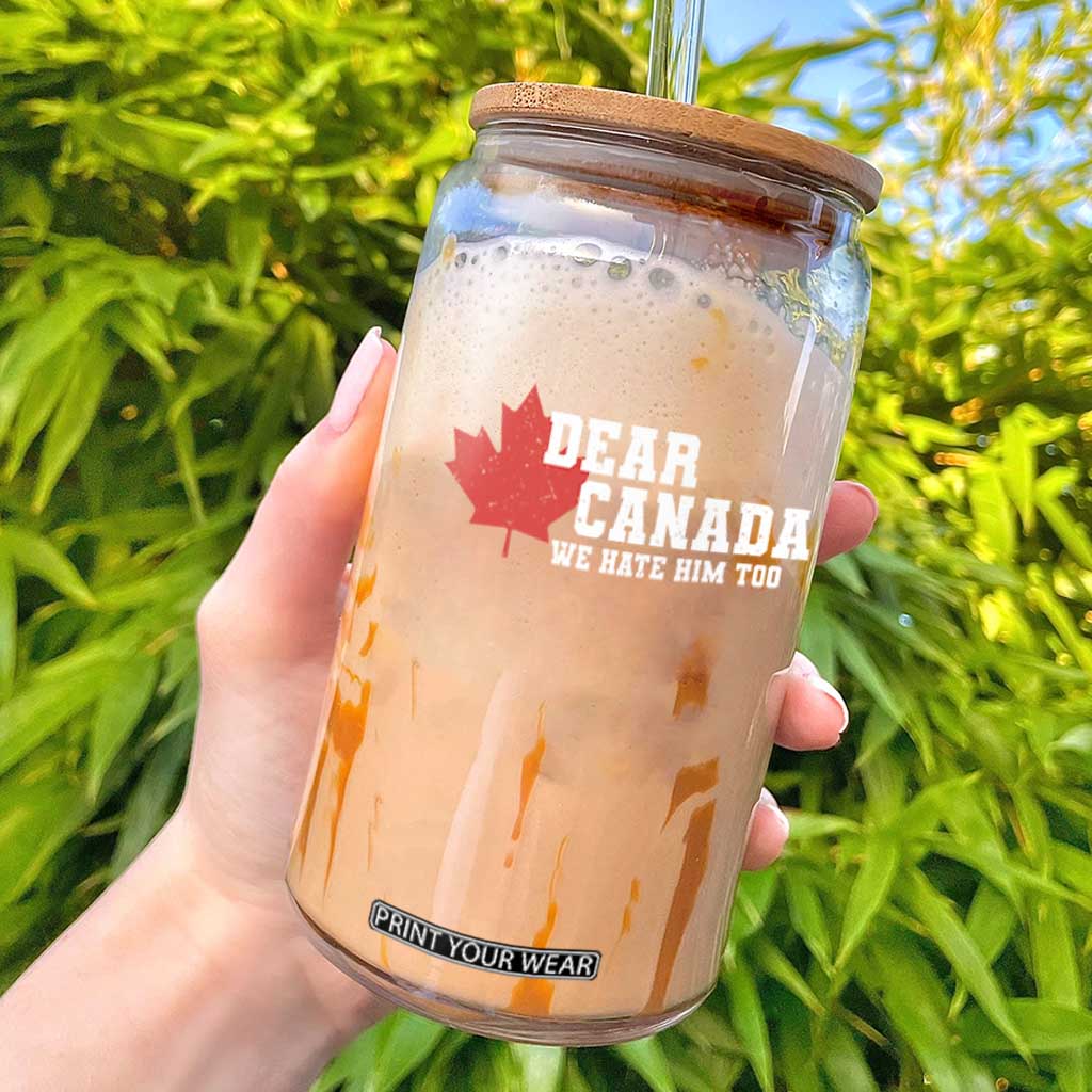 Funny Dear Canada We Hate Him Too Glass Can Vintage Maple Leaf