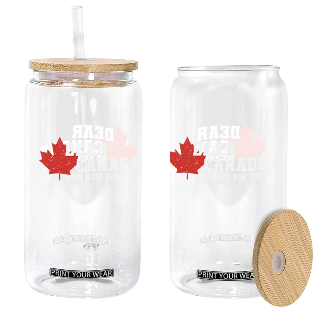 Funny Dear Canada We Hate Him Too Glass Can Vintage Maple Leaf
