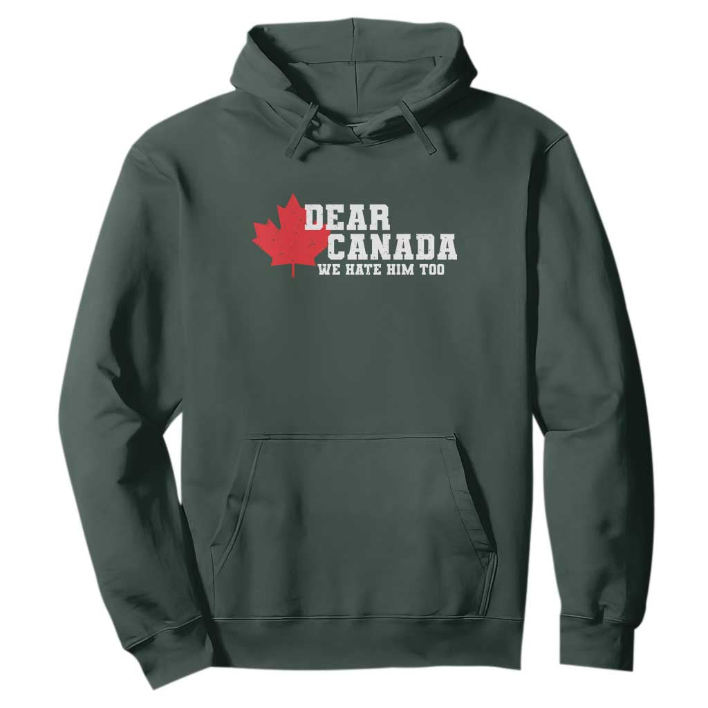 Funny Dear Canada We Hate Him Too Hoodie Vintage Maple Leaf