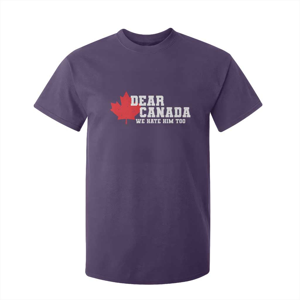 Funny Dear Canada We Hate Him Too T Shirt For Kid Vintage Maple Leaf