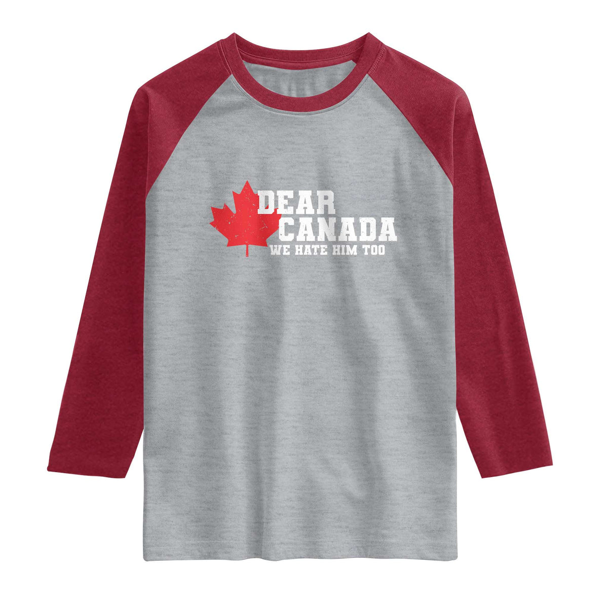Funny Dear Canada We Hate Him Too Raglan Shirt Vintage Maple Leaf
